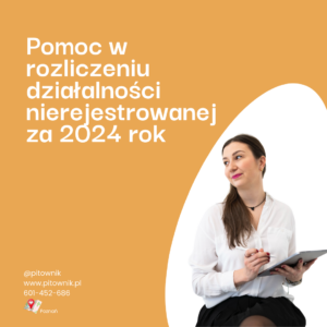 Pomoc w rozliczeniu działalności nierejestrowanej za 2024 rok